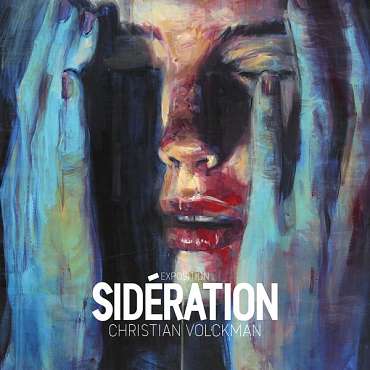 Exposition SIDERATION de CHRISTIAN VOLCKMAN - EN