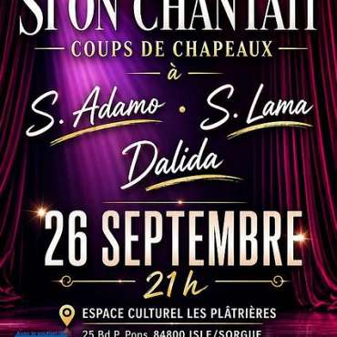 Si on chantait - coups de chapeau à S. Adamo, S. Lama, Dalida - EN